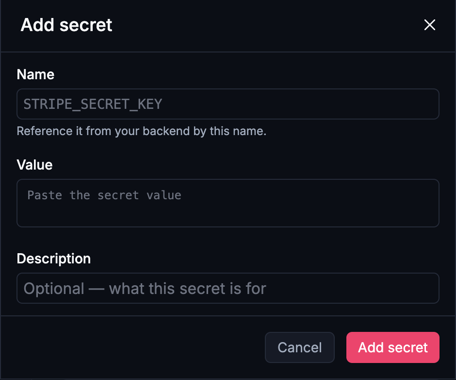 Settings → Cloud → Secrets → Add secret: name, value, and an optional description